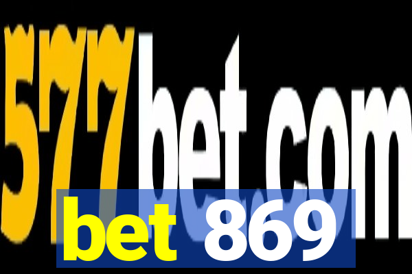 bet 869